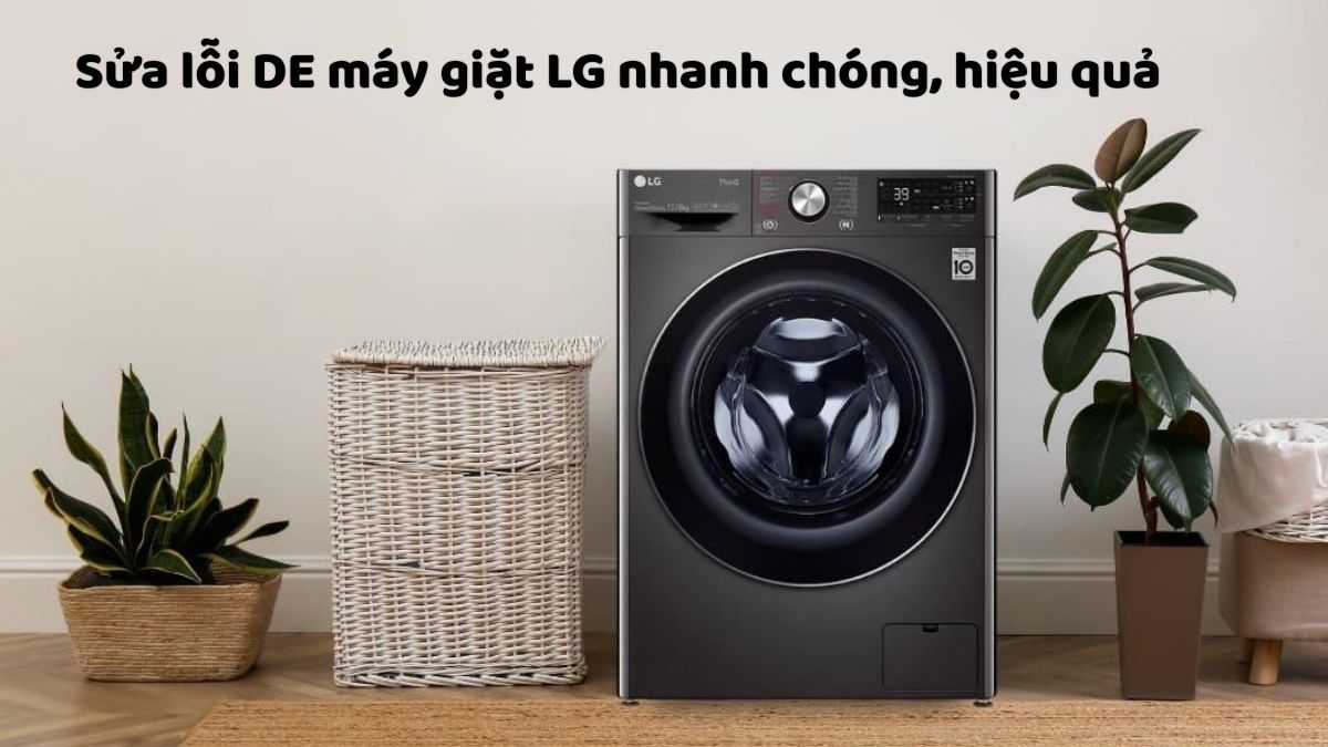 Sửa lỗi dE máy giặt LG nhanh chóng, hiệu quả